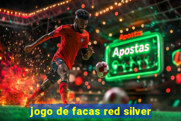 jogo de facas red silver